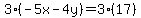 3%28-5x-4y%29=3%2817%29