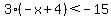 3%28-x%2B4%29%3C-15