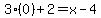 3%280%29%2B2=x-4