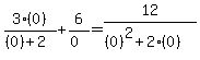 3%280%29%2F%28%280%29%2B2%29+%2B+6%2F%280%29+=+12%2F%28%280%29%5E2%2B2%280%29%29
