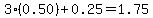 3%280.50%29%2B0.25=1.75