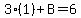 3%281%29%2BB=6