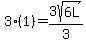 \"3%281%29=3sqrt%286L%29%2F3\"