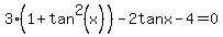 3%281%2Btan%5E2%28x%29%29-2tanx+-4=0