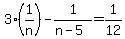 3%281%2Fn%29-1%2F%28n-5%29=1%2F12