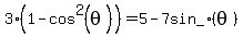 3%281+-+cos%5E2+%28theta%29%29+=+5+-+7+sin_%28theta%29