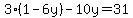 3%281-6y%29-10y=31
