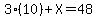 3%2810%29%2BX=48