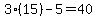 3%2815%29-5=40