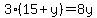 3%2815%2By%29=8y
