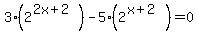 3%282%5E%282x%2B2%29%29-5%282%5E%28x%2B2%29%29=0