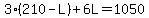 3%28210-L%29%2B6L=1050