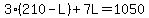 3%28210-L%29%2B7L=1050