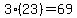 3%2823%29=69