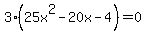 3%2825x%5E2-20x-4%29=0