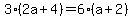 3%282a%2B4%29=6%28a%2B2%29