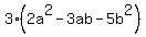 3%282a%5E2-3ab-5b%5E2%29