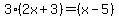 3%282x%2B3%29=%28x-5%29