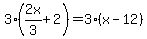3%282x%2F3%2B2%29=3%28x-12%29