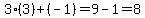 3%283%29%2B%28-1%29=9-1=8