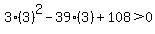 3%283%29%5E2-39%283%29%2B108%3E+0