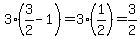 3%283%2F2-1%29=3%281%2F2%29=3%2F2
