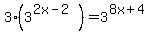 3%283%5E%282x-2%29%29=3%5E%288x%2B4%29