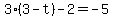 3%283-t%29-2=-5