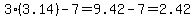 3%283.14%29+-7=9.42-7=2.42