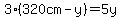 3%28320cm-y%29=5y