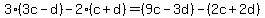 3%283c-d%29-2%28c%2Bd%29=%289c-3d%29-%282c%2B2d%29