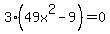 3%2849x%5E2-9%29=0
