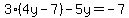 3%284y-7%29-5y=+-7