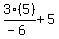 3%285%29%2F%28-6%29%2B5