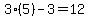 3%285%29-3=12