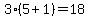 3%285%2B1%29=18