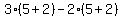 3%285%2B2%29-2%285%2B2%29