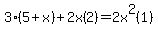 3%285%2Bx%29+%2B+2x%282%29+=+2x%5E2%281%29