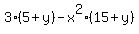 3%285%2By%29+-+x%5E2%2815%2By%29