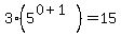 3%285%5E%280%2B1%29%29+=+15