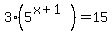 3%285%5E%28x%2B1%29%29+=+15