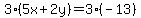 3%285x%2B2y%29=3%28-13%29