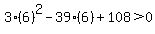 3%286%29%5E2-39%286%29%2B108%3E+0
