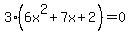 3%286x%5E2%2B7x%2B2%29=0