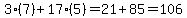 3%287%29%2B17%285%29=21%2B85=106