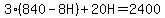 3%28840-8H%29%2B20H=2400