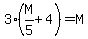 3%28M%2F5+%2B+4%29+=+M