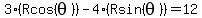 3%28Rcos%28theta%29%29-4%28Rsin%28theta%29%29=12