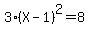 3%28X-1%29%5E2=8