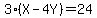 3%28X-4Y%29=24
